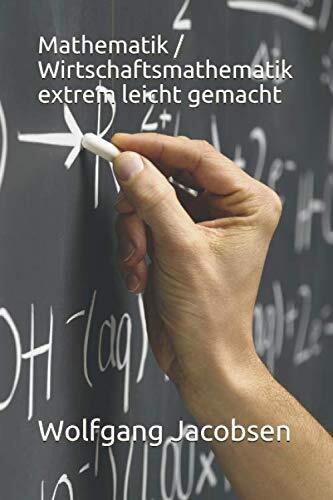 Wirtschaftsmathematik leicht gemacht