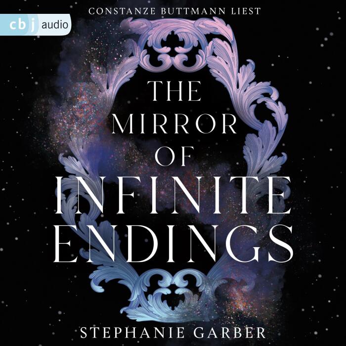 The Mirror of Infinite Endings: Die Once-Upon-A-Broken-Heart-Reihe, Band 4