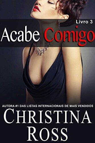 Acabe Comigo, Livro 3: Uma emocionante série de suspense romântico