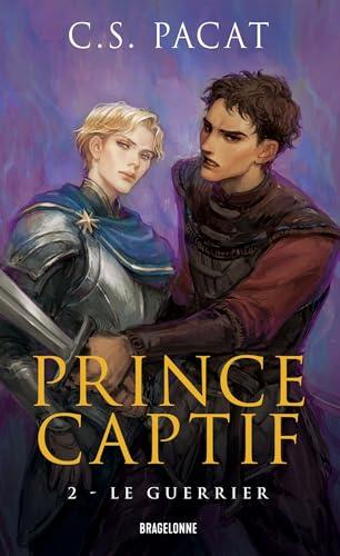 Prince captif, T2 : Le Guerrier