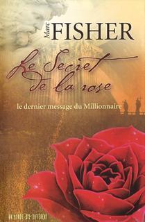 Le Secret de la rose le dernier message du Millionnaire