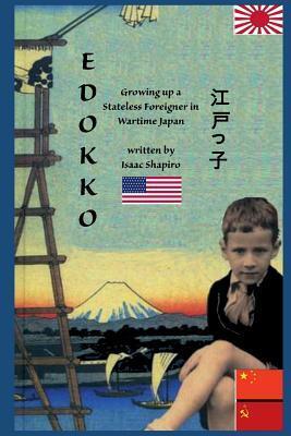 Edokko: Growing Up a Stateless Foreigner in Wartime Japan