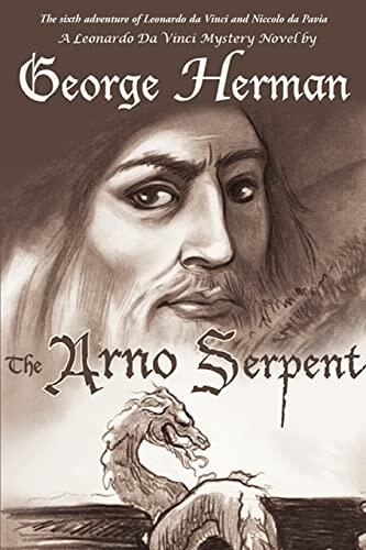 The Arno Serpent (The Sixth Adventure of Leonardo da Vinci and Niccolo da Pavia)