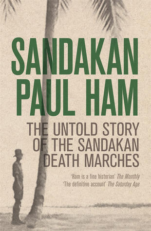 Sandakan: The Untold story of the Sandakan Death Marches