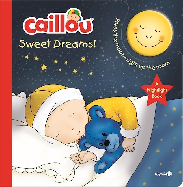 Caillou, Sweet Dreams: A Nightlight Book