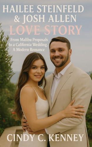 Hailee Steinfeld & Josh Allen Love Story: From Malibu Proposals to a California Wedding, A Modern Romance