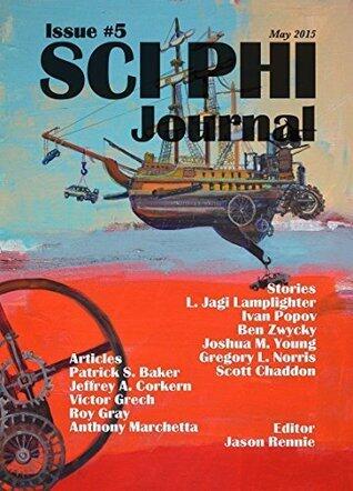 Sci Phi Journal, Issue 5, May 2015: The Journal of Science Fiction and Philosophy