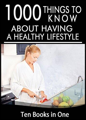 1000 Things to Know About Having a Healthy Lifestyle
