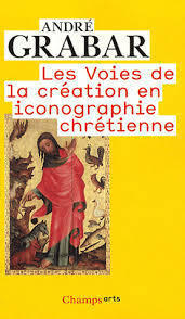 Les Voies de la création en iconographie chrétienne : Antiquité et Moyen Âge