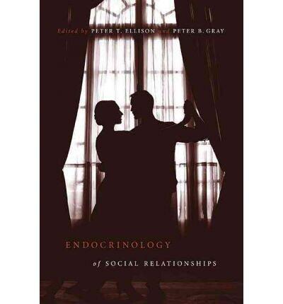 [(Endocrinology of Social Relationships)] [Author: Peter T. Ellison] published on