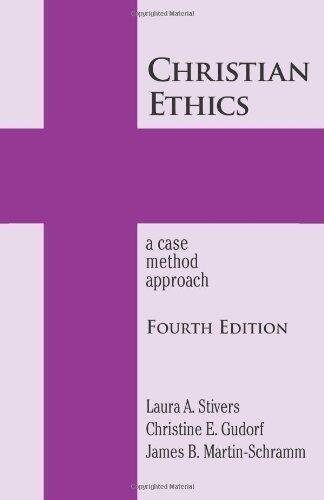 Christian Ethics: A Case Method Approach (4th Edition)