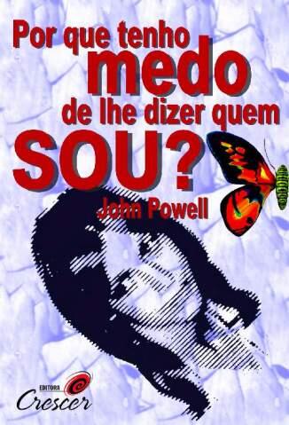 Por que tenho medo de lhe dizer quem sou?
