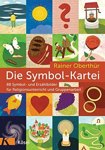 Die Symbol-Kartei: 88 Symbol- und Erzählbilder für Religionsunterricht und Gruppenarbeit
