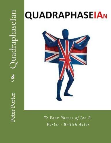 QuadraphaseIan: The Four Phases of Ian R. Porter - British Actor