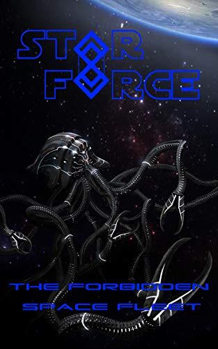 Star Force: The Forbidden Space Fleet