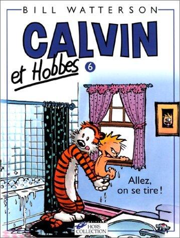 Calvin et Hobbes 6: Allez, on se tire !