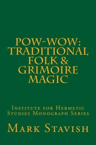 Pow-Wow: Traditional Folk & Grimoire Magic (Institute for Hermetic Studies Study Guide)