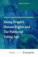 Young People's Human Rights and the Politics of Voting Age