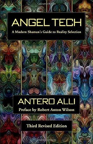 Angel Tech: A Modern Shaman's Guide to Reality Selection
