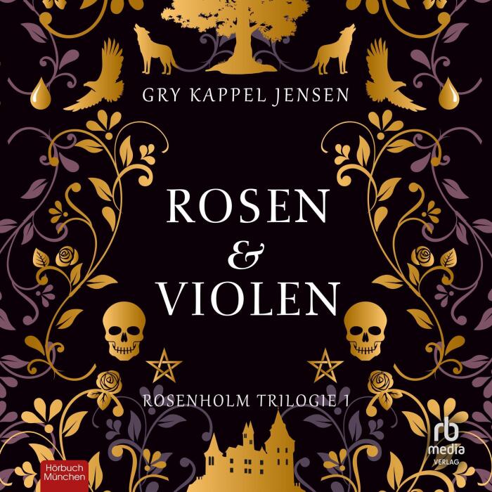 Rosen & Violen [Roses & Violets]: Rosenholm-Trilogie 1 [The Rosenholm Trilogy]