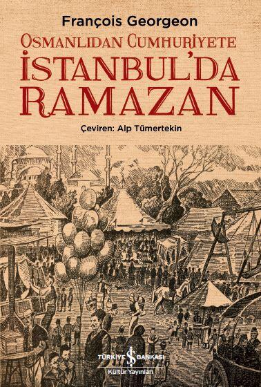 Osmanlıdan Cumhuriyete İstanbul'da Ramazan