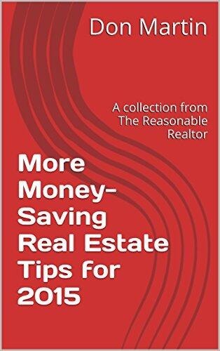 More Money-Saving Real Estate Tips for 2015: A collection from The Reasonable Realtor (=MICRO BOOKS - REAL ESTATE - FSBO Success: Real Estate Tools for Sellers