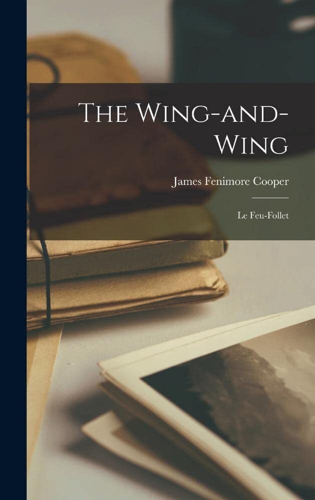The Wing-and-Wing: Le Feu-Follet