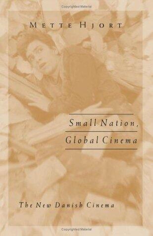 Small Nation, Global Cinema: The New Danish Cinema