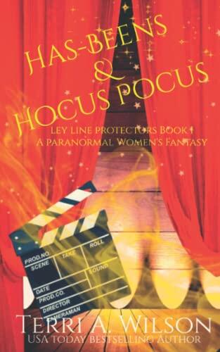 Has-Beens and Hocus Pocus: Ley Line Protectors (Book 1)