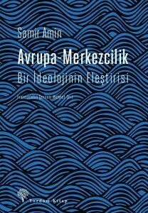 Avrupa-Merkezcilik: Bir İdeolojinin Eleştirisi