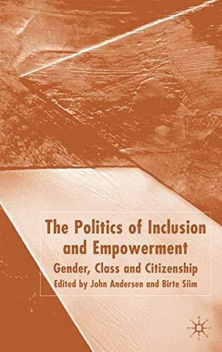 The Politics of Inclusion and Empowerment: Gender, Class, and Citizenship