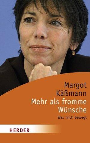 Mehr als fromme Wünsche: Was mich bewegt. Großdruck Edition (HERDER spektrum)