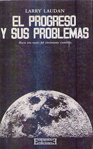 El progreso y sus problemas: Hacia una teoría del crecimiento científico (Ensayo)