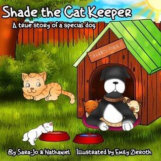 Shade the Cat Keeper: A True Story of a Special Dog