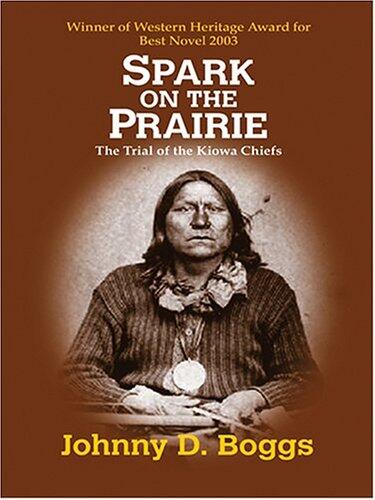 Spark on the Prairie: The Trial of the Kiowa Chiefs