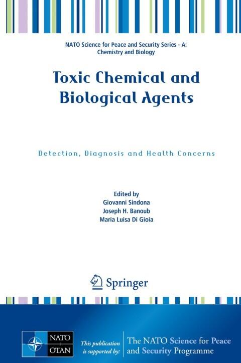 Toxic Chemical and Biological Agents: Detection, Diagnosis and Health Concerns