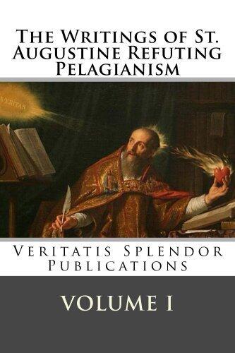 The Writings of St. Augustine Refuting Pelagianism