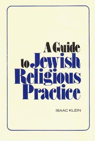 A Guide to Jewish Religious Practice (Moreshet Series)