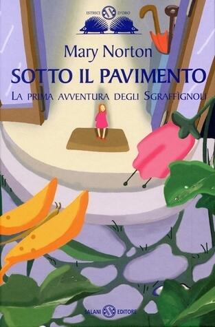 Sotto il pavimento. La prima avventura degli Sgraffìgnoli