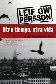 Otro tiempo, otra vida/ Another time, another life: La Caida Del Estado Del Bienestar/ the Fall of the Welfare State (Spanish Edition) by Leif G. W. Persson