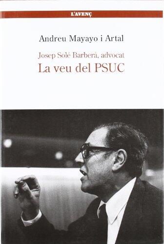 La veu del PSUC: Josep Solé i Barberà, advocat