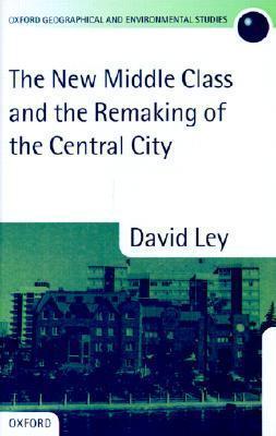 The New Middle Class and the Remaking of the Central City