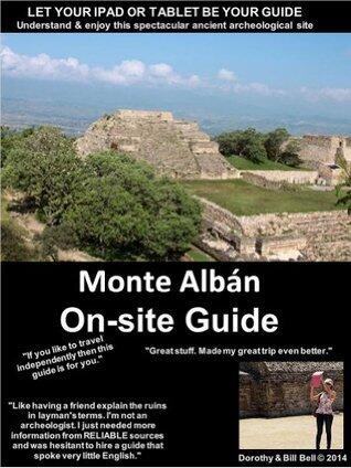 Monte Albán Onsite Guide: Let Your Tablet be Your Guide for touring Monte Alban