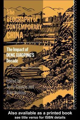Geography of Contemporary China: The Impact of Deng Xiaoping's Decade