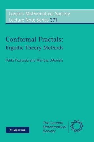Conformal Fractals: Ergodic Theory Methods (London Mathematical Society Lecture Note Series) by Feliks Przytycki