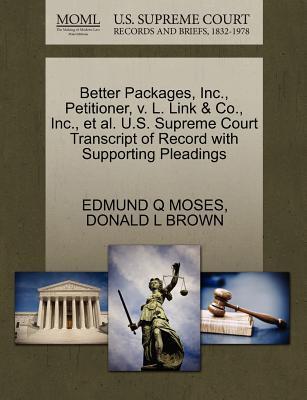 Better Packages, Inc., Petitioner, V. L. Link & Co., Inc., Et Al. U.s. Supreme Court Transcript Of Record With Supporting Pleadings
