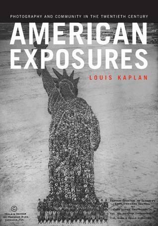 American Exposures: Photography and Community in the Twentieth Century