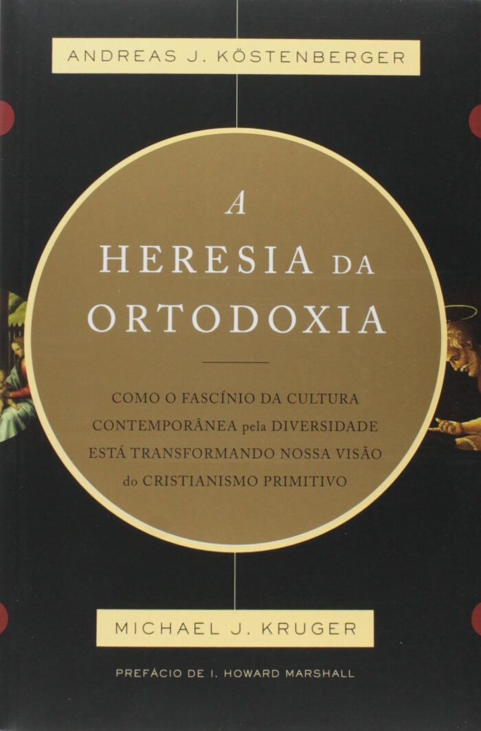 A Heresia da Ortodoxia