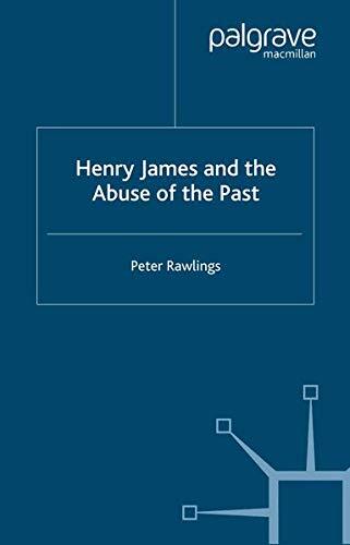 Henry James and the Abuse of the Past