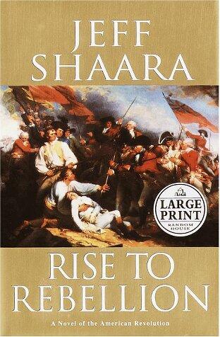 Rise to Rebellion: A Novel of the American Revolution